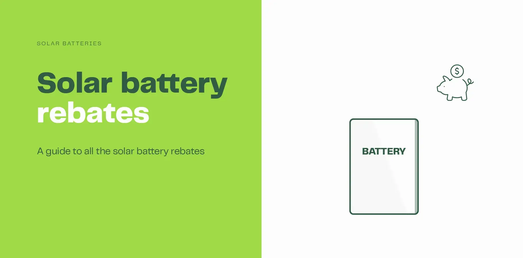 The vector image shows a solar battery with a piggy bank above it representing rebates. Adjacent text reads 'Solar battery rebates.