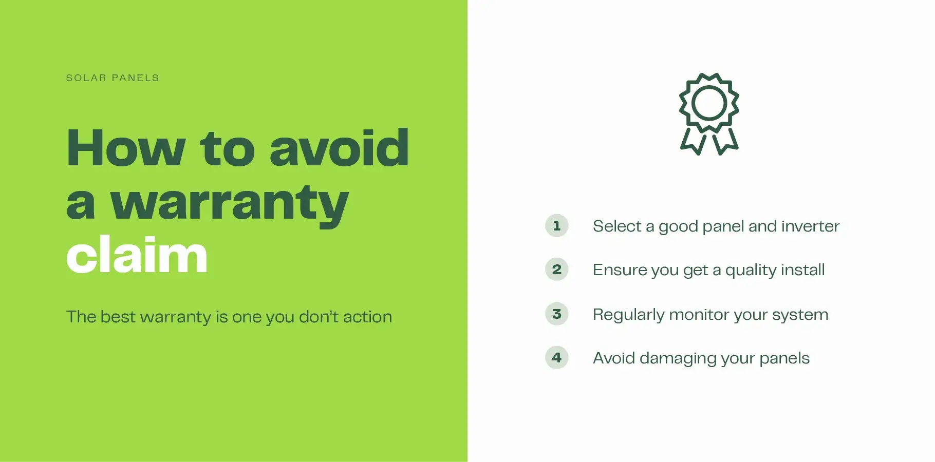 The infographic image explains four ways to avoid a warranty claim: 1. Select a good panel and inverter brand, 2. ensure you get a quality install, 3. Regularly monitor your system's performance and 4. Be careful not to damage your panels.