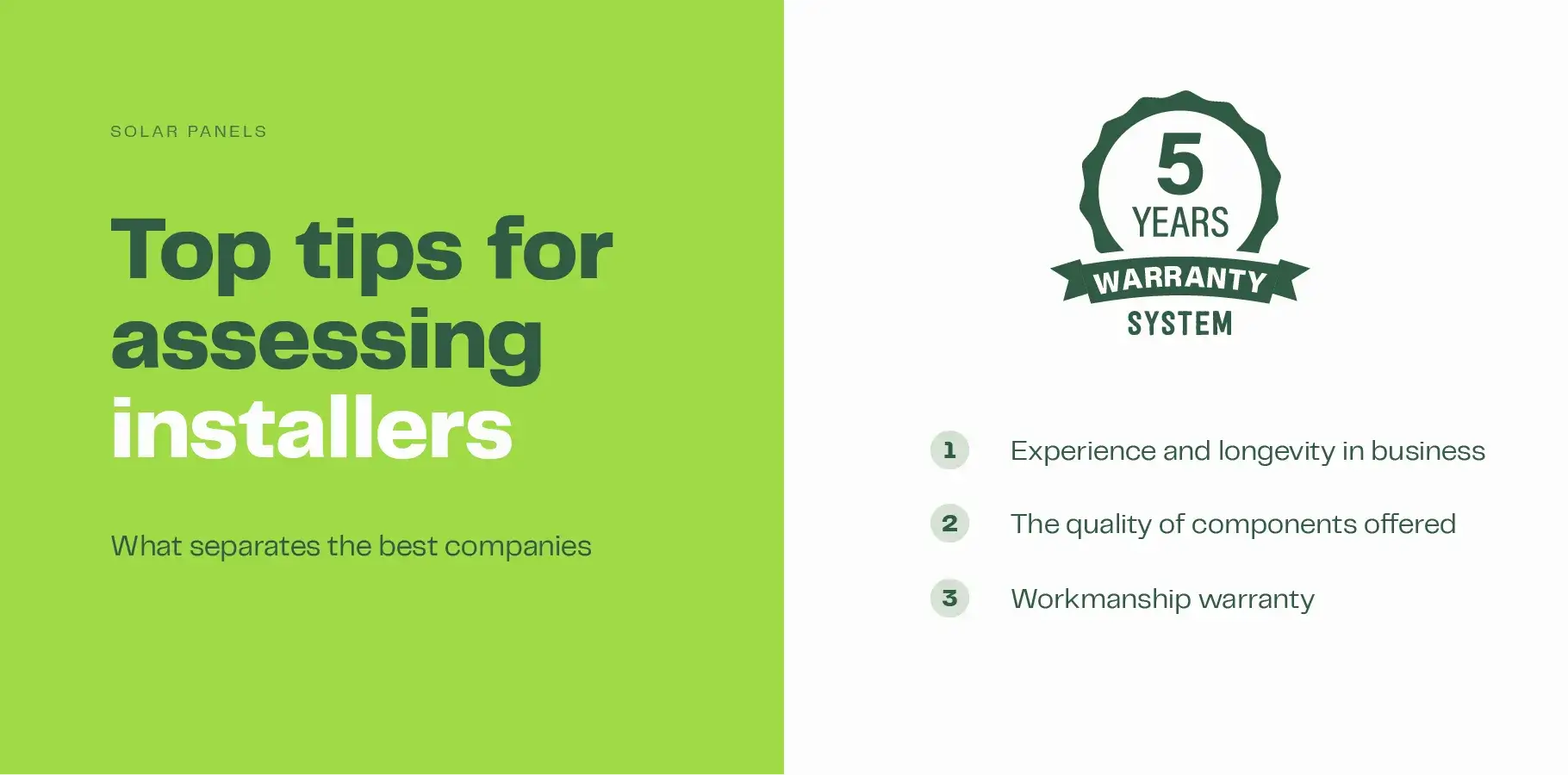 The infographic shows a vector outline of a warranty badge, below text explains how to assess a solar company 1. Check their experience and longevity in business, 2. Consider the quality of components they are offering and 3. Consider the length of their workmanship warranty.