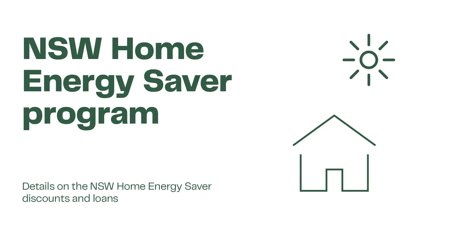 The vector image shows an outline of a house with the sun shining on it. Adjacent text reads 'NSW Home Energy Saver Program'.