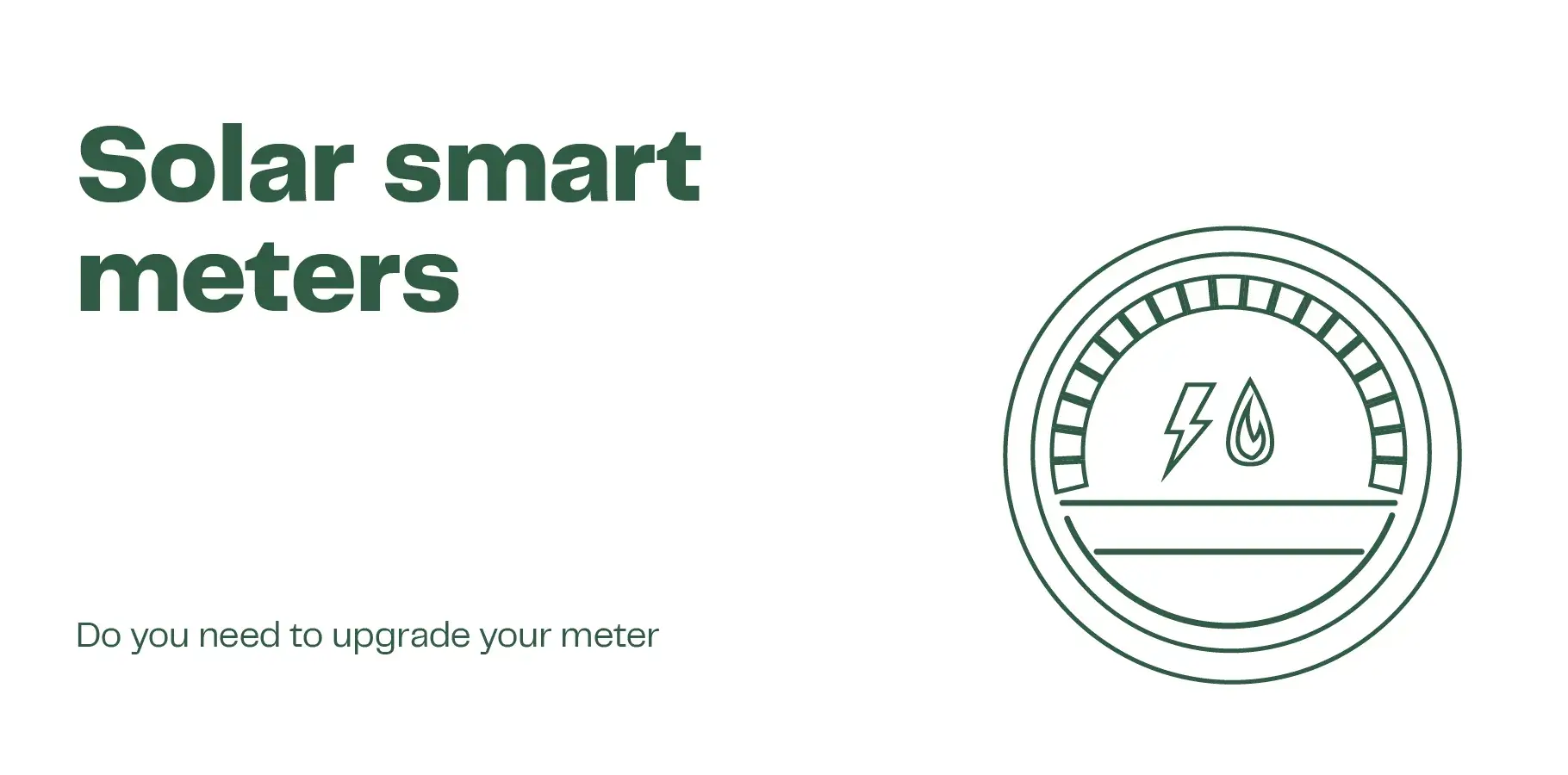 Smart meter hero image showing the title'Solar smart meters' and an outline of a smart meter dashboard.